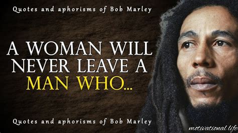 motivational bob marley quotes|bob marley saying about women.